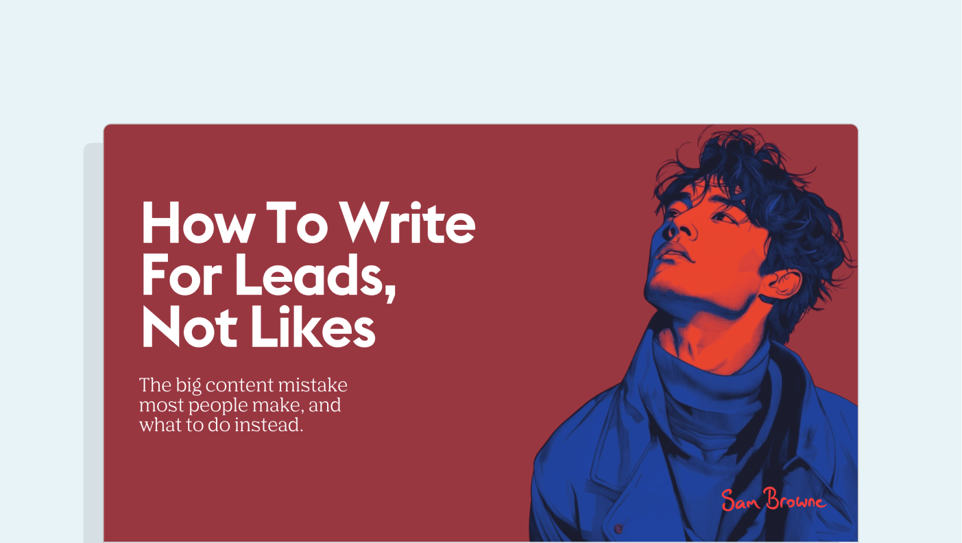 Insight 2: Sam Browne's strategy for generating real leads on LinkedIn over vanity metrics